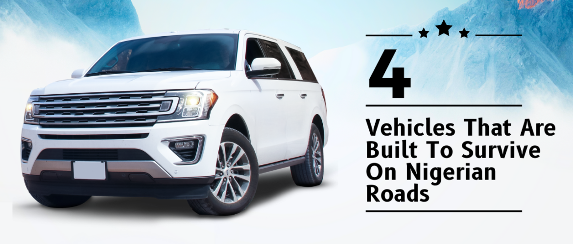 4 Vehicles That Are Built To Survive On Nigerian Roads